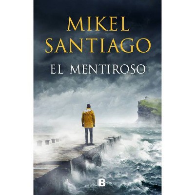 El Mentiroso / The Liar - by  Mikel Santiago (Paperback)