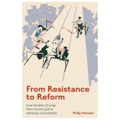 From Resistance to Reform - by  Philip Mendes (Hardcover)