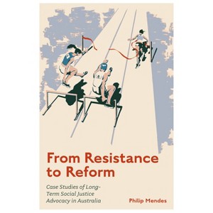 From Resistance to Reform - by  Philip Mendes (Hardcover) - 1 of 1