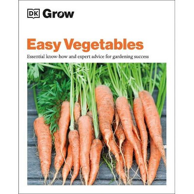 Grow Easy Vegetables - (DK Grow) by  Jo Whittingham (Paperback)