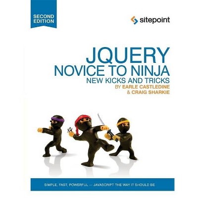 Jquery: Novice to Ninja - 2nd Edition by  Earle Castledine & Craig Sharkie (Paperback)