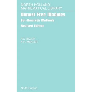 Almost Free Modules - (North-Holland Mathematical Library) by  P C Eklof & A H Mekler (Hardcover) - 1 of 1