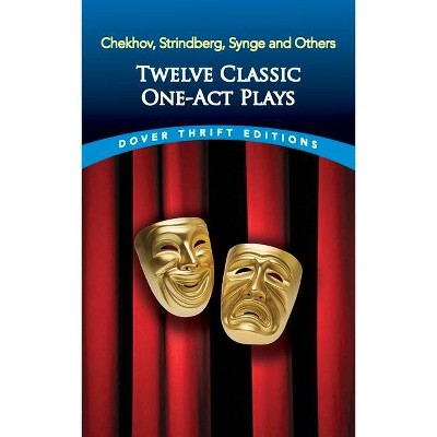  Twelve Classic One-Act Plays - (Dover Thrift Editions) by  Mary Carolyn Waldrep (Paperback) 