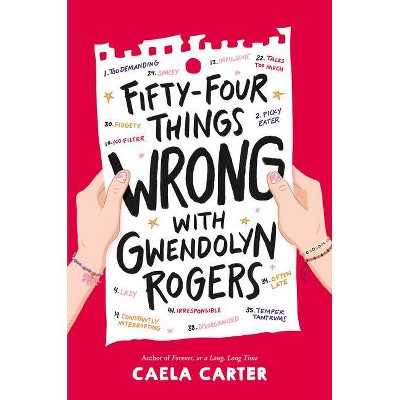 Fifty-Four Things Wrong with Gwendolyn Rogers - by  Caela Carter (Hardcover)