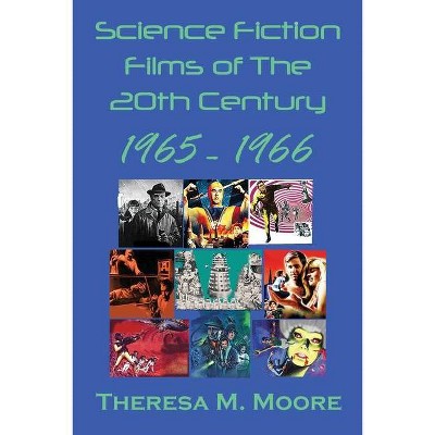 Science Fiction Films of The 20th Century - by  Theresa M Moore (Paperback)