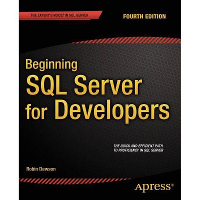 Beginning SQL Server for Developers - 4th Edition by  Robin Dewson (Paperback)