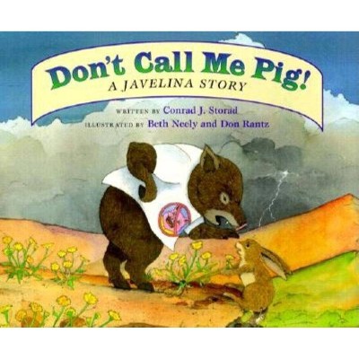 Don't Call Me Pig! - by  Conrad J Storad (Paperback)