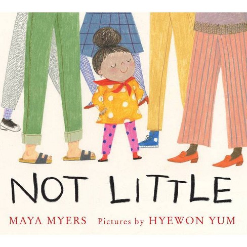 Not Little - by  Maya Myers (Hardcover) - image 1 of 1