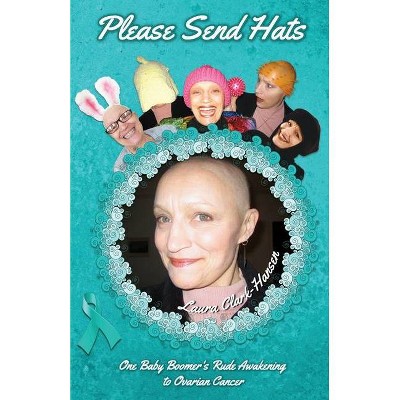 Please Send Hats - by  Laura Clark-Hansen (Paperback)