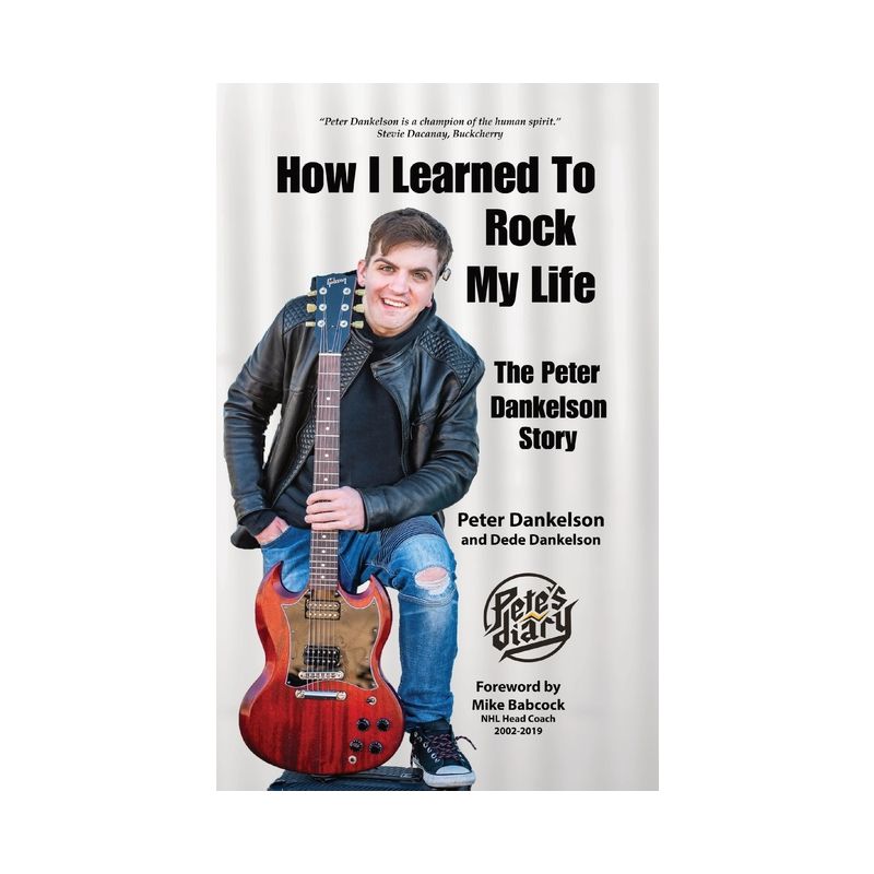 How I Learned To Rock My Life - by  Peter Dankelson & Dede Dankelson (Paperback), 1 of 2