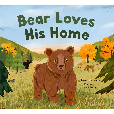 Bear Loves His Home - by  Karen Jameson (Hardcover)