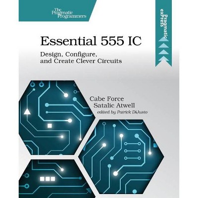 Essential 555 IC - by  Cabe Force Satalic Atwell (Paperback)