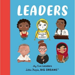 Leaders - (Little People, Big Dreams) by  Maria Isabel Sanchez Vegara & Lisbeth Kaiser (Board Book) - 1 of 1