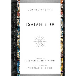 Isaiah 1-39 - (Ancient Christian Commentary on Scripture) by  Steven A McKinion & Thomas C Oden (Paperback) - 1 of 1