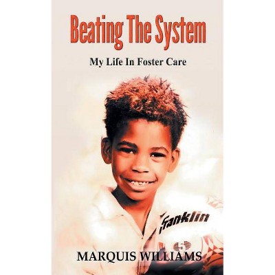 Beating The System - by  Marquis Williams (Paperback)