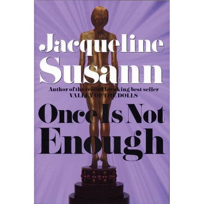 Once Is Not Enough - (Jacqueline Susann) by  Jacqueline Susann (Paperback)