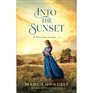 Into the Sunset - (A Western Light) by Mary Connealy - 1 of 1