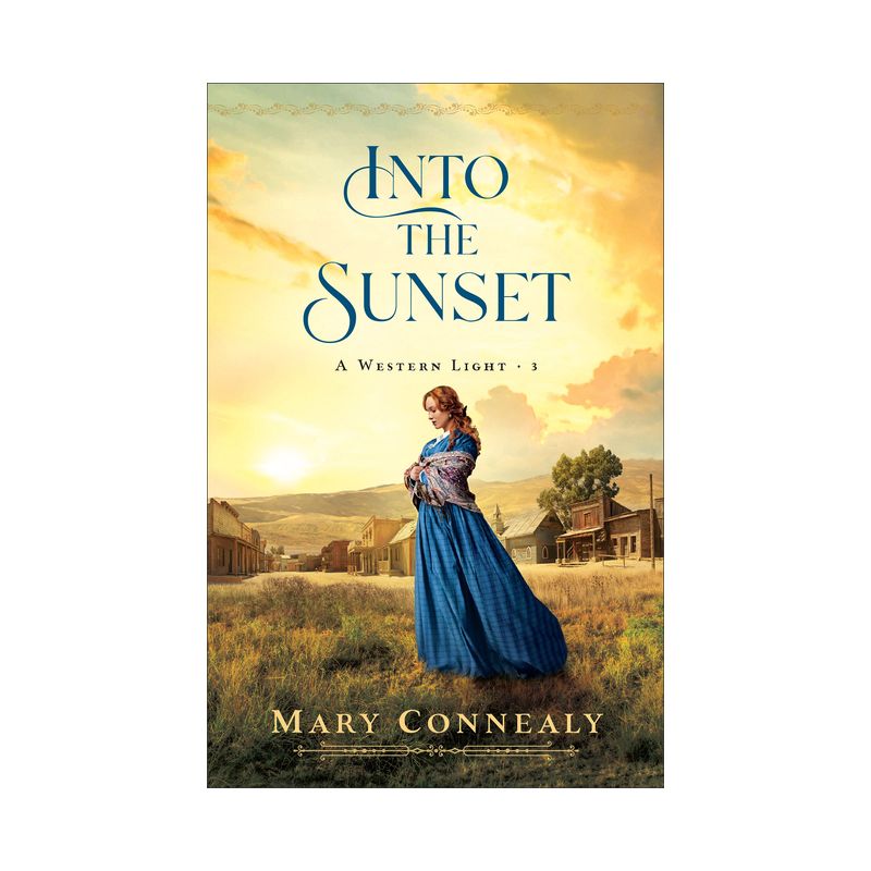Into the Sunset - (A Western Light) by Mary Connealy, 1 of 2