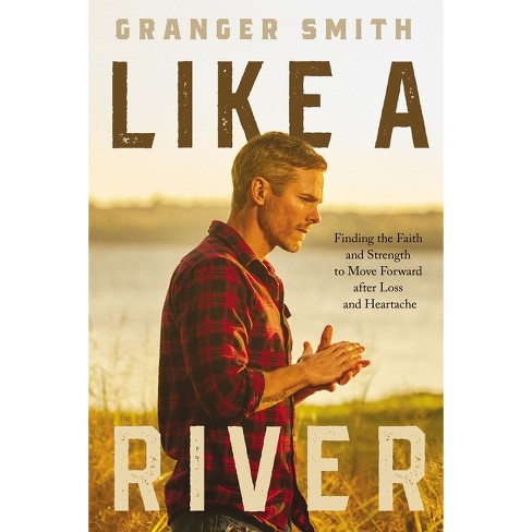 Like a River - by  Granger Smith (Hardcover) - image 1 of 1