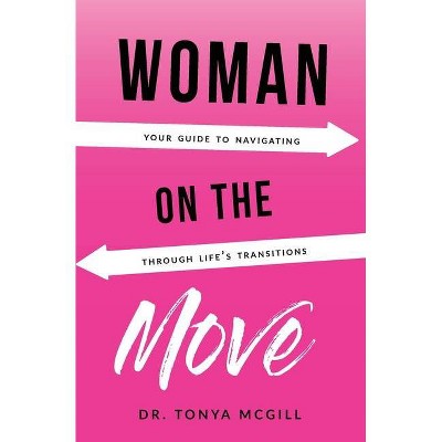 Woman On The Move - by  Tonya McGill (Paperback)