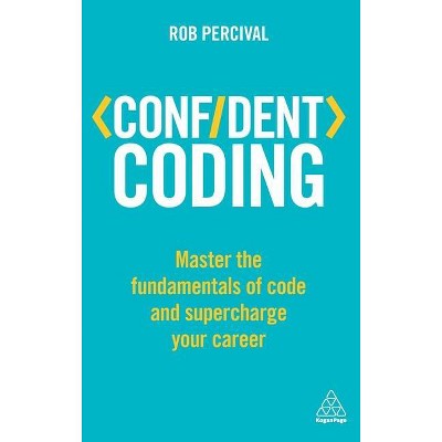 Confident Coding - by  Rob Percival (Hardcover)