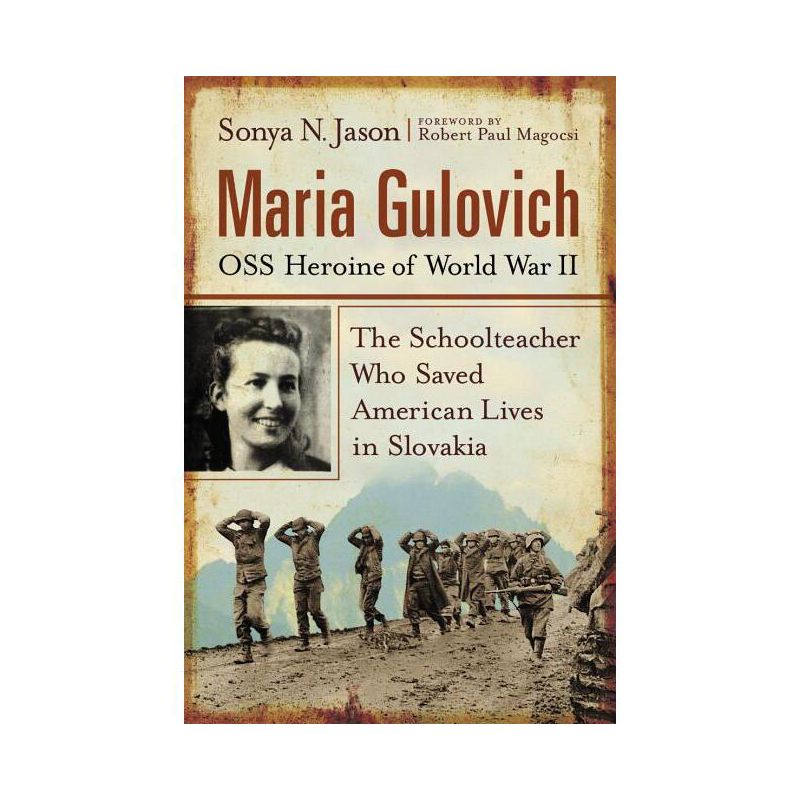 Maria Gulovich, OSS Heroine of World War II - by  Sonya N Jason (Paperback), 1 of 2