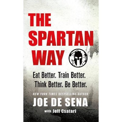  The Spartan Way - by  Joe De Sena (Hardcover) 