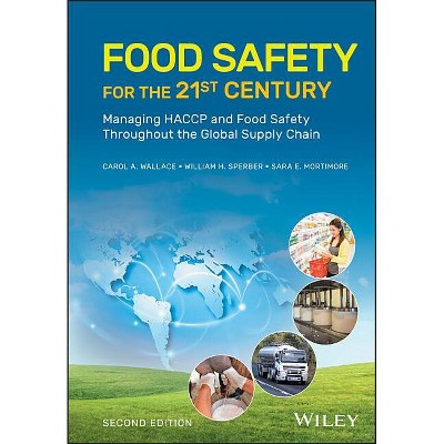 Food Safety for the 21st Century - 2nd Edition by  Carol A Wallace & William H Sperber & Sara E Mortimore (Hardcover)