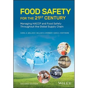 Food Safety for the 21st Century - 2nd Edition by  Carol A Wallace & William H Sperber & Sara E Mortimore (Hardcover) - 1 of 1