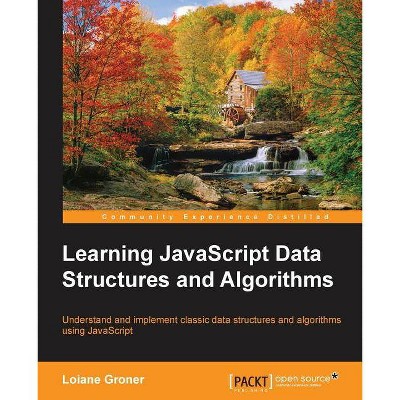 Learning JavaScript Data Structures and Algorithms - by  Loiane Groner (Paperback)