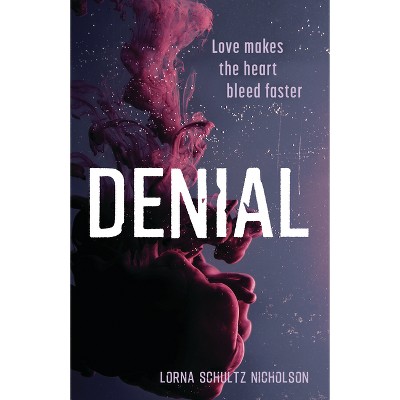 Denial - by  Lorna Schultz Nicholson (Paperback)