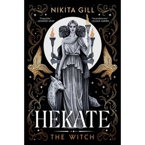 Hekate (Standard Edition) - (Goddesses of the Underworld) by  Nikita Gill (Hardcover) - 1 of 1