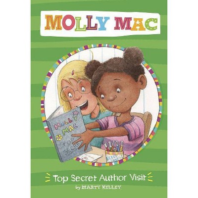 Top Secret Author Visit - (Molly Mac) by  Marty Kelley (Paperback)