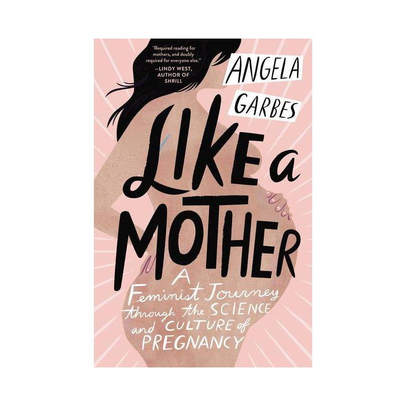 Like a Mother - by  Angela Garbes (Paperback), 1 of 2