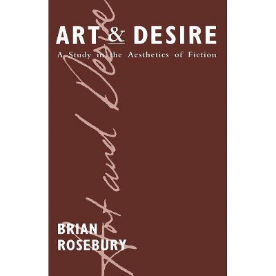 Art and Desire - by  Brian Rosebury (Paperback)