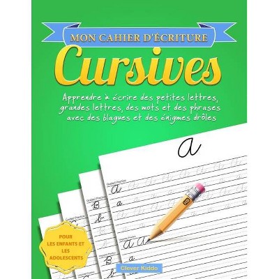 Mon cahier d'écriture cursives - by  Clever Kiddo (Paperback)