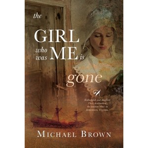 The Girl who was me is Gone - by  Michael Brown (Paperback) - 1 of 1