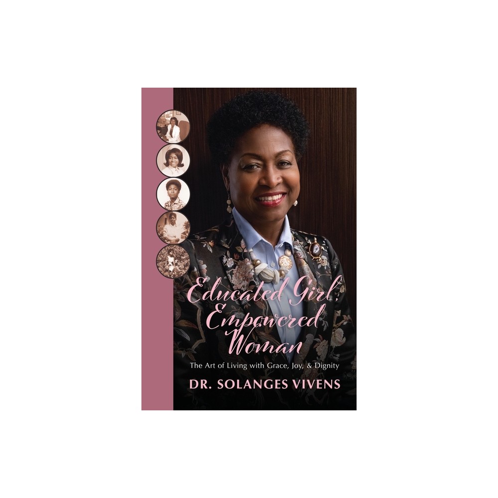 Educated Girl, Empowered Woman - by Solanges Vivens (Paperback)