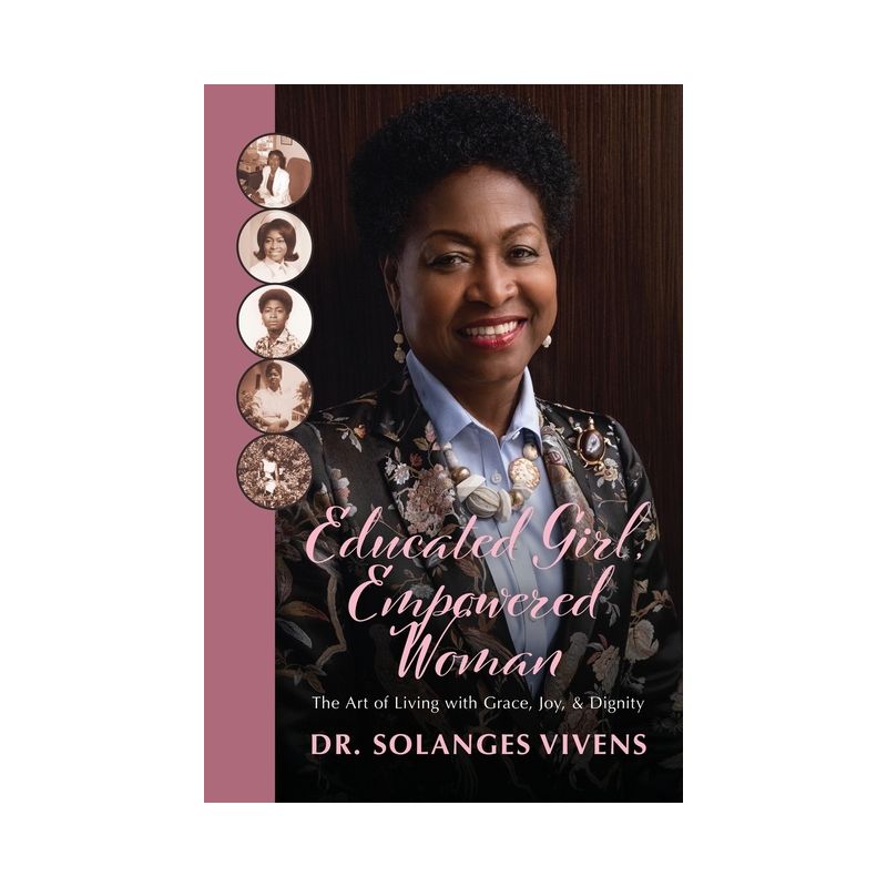 Educated Girl, Empowered Woman - by  Solanges Vivens (Paperback), 1 of 2