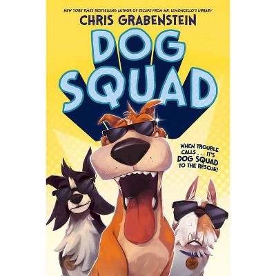 Dog Squad - by  Chris Grabenstein (Hardcover)