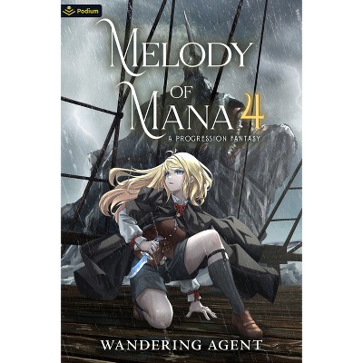 Melody of Mana 4 - 4th Edition by  Wandering Agent (Paperback)