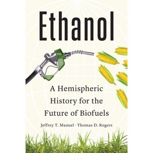 Ethanol - by  Jeffrey T Manuel & Thomas D Rogers (Hardcover) - 1 of 1