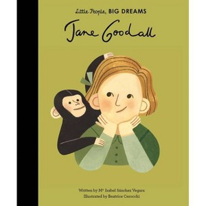 Jane Goodall - (Little People, Big Dreams) by  Maria Isabel Sanchez Vegara (Hardcover) - 1 of 1