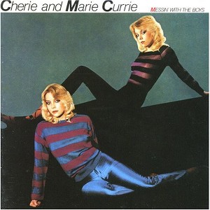 Cherie & Marie Currie - Messin With The Boys (CD) - 1 of 1