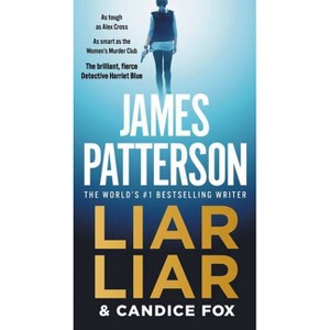 Liar Liar - (Harriet Blue) by James Patterson & Candice Fox - 1 of 1