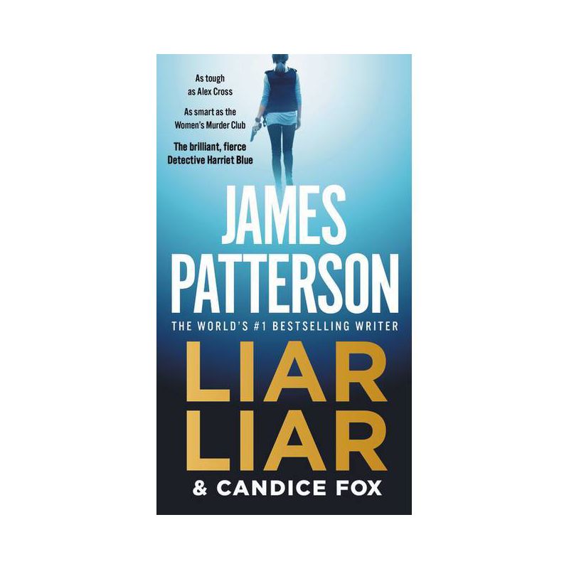 Liar Liar - (Harriet Blue) by James Patterson & Candice Fox, 1 of 2