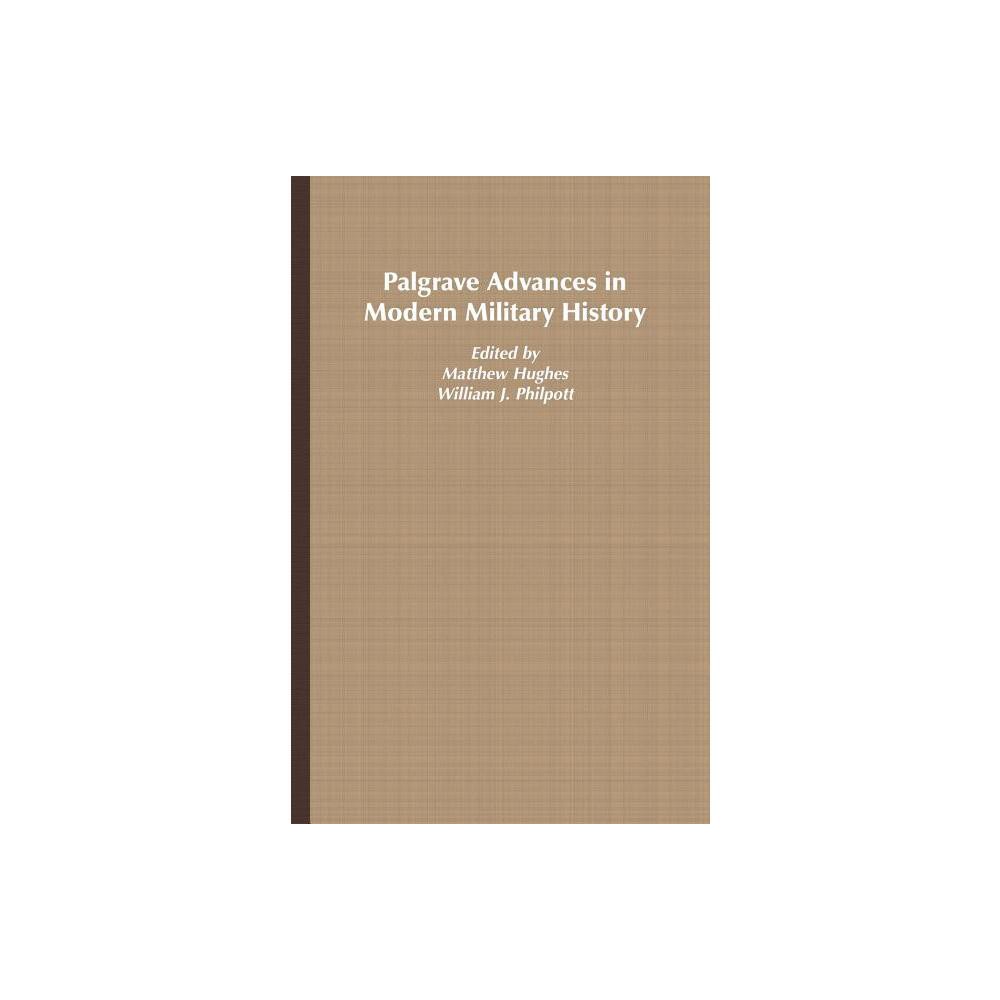 Palgrave Advances in Modern Military History - by Matthew Hughes (Paperback)