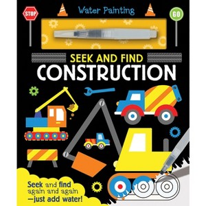 Seek and Find Construction - (Water Painting Seek and Find) by  Georgie Taylor (Hardcover) - 1 of 1