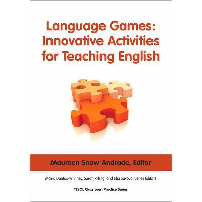 Language Games: Innovative Activities for Teaching English - (Classroom Practice) by  Maureen Snow Andrade (Paperback)