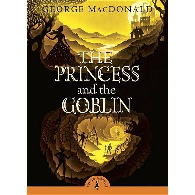 The Princess and the Goblin - (Puffin Classics) by  George MacDonald (Paperback)